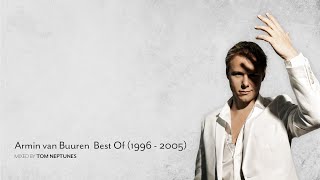 Best Of Armin van Buuren (1996-2005 : The Beginnings) | Mix by Tom Neptunes