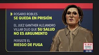 Rosario Robles permanecerá en prisión | Noticias con Ciro Gómez Leyva
