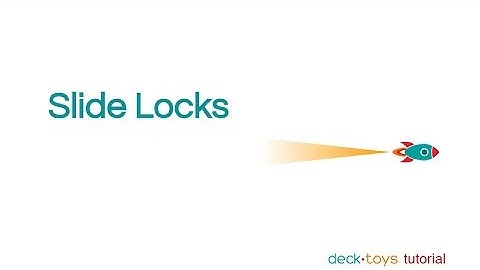 Deck.Toys Tutorial - Slide Locks