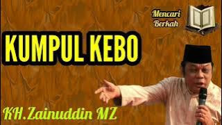 KUMPUL KEBO | Ceramah KH.Zainuddin MZ @mencariberkah4156