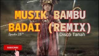 Download lagu MUSIK BAMBU - BADAI REMIX - SPADIX 28™ DISCO TANAH