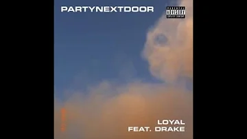 Partynextdoor - Loyal (Clean) ft Drake [Official] [KOTA]