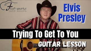 Video thumbnail of "Trying To Get To You - Elvis Presley Guitar Lesson - Tutorial"