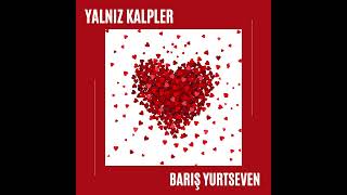 MTV Türkiye | Barış Yurtseven - Yalnız Kalpler [Full Albüm] (Prod. By Harun Çelik)