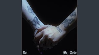 Video thumbnail of "Zoi - Bez tebe"