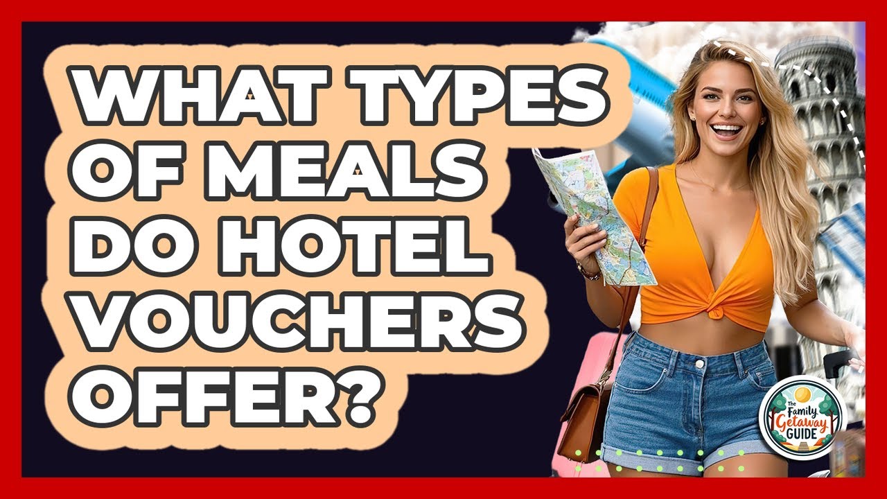What Types Of Meals Do Hotel Vouchers Offer?