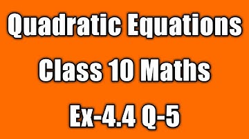 quadratic equation exercise 4.4 question 5