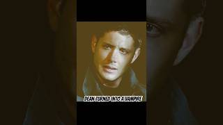 Dean Turned Into A Vampire