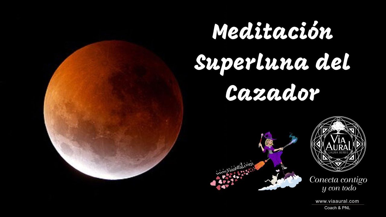 Meditación Superluna llena del Cazador