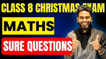 Class 8 Maths Christmas Exam | Sure Questions | Exam Winner