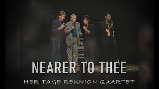 "Nearer to Thee" (Dig a little deeper) A capella - Heritage Singers Reunion Quartet - 1988