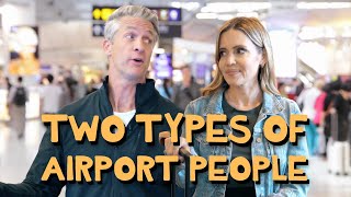 Two Types of Airport People ✈️