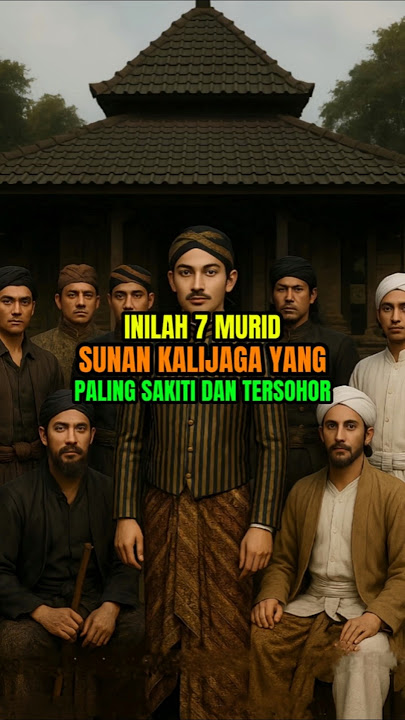 Inilah 7 Murid Sunan Kalijaga Yang Paling Sakti Dan Tersohor #WaliSongo #sejarahnusantara #kisahnabi
