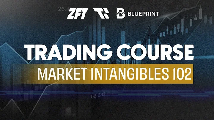 ZFT Blueprint Trading Course - Market Intangibles Part 2