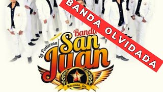 PODEROSA banda San Juan OLVIDADA