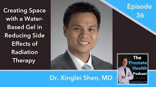 36: Creating Space with a Water-Based Gel in Reducing Side Effects of Radiation Therapy with Dr....