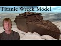 Titanic Wreck Model