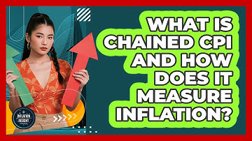 What Is Chained CPI And How Does It Measure Inflation? - Inflation Insight Channel