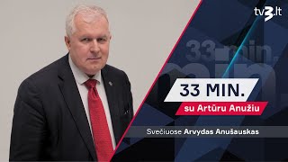 Arvydas Anušauskas: neapgaudinėkime savęs, karo metu visi su ginklu | 33 MIN. SU ARTŪRU ANUŽIU