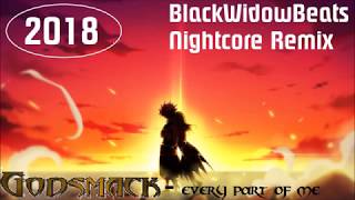 Godsmack- Every Part Of Me [BlackWidowBeats Nightcore Remix]