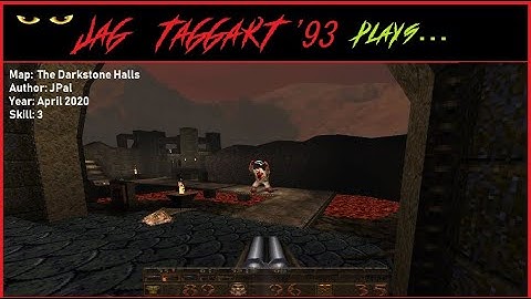 Jag Taggart Plays a QUAKE Map: "The Darkstone Halls" (2020)