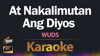 AT NAKALIMUTAN ANG DIYOS - WUDS KARAOKE