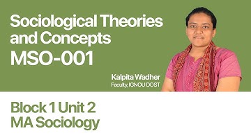Unit 2 (Block 1) | Sociological Theories and Concepts | MSO 001 | India