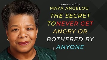 THE SECRET TO NEVER GET ANGRY OR BOTHERED BY ANYONE