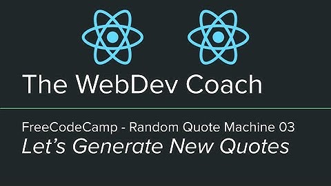 Generate New Quotes - FreeCodeCamp - Random Quote Machine 03 - React