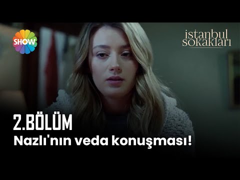 İstanbul Sokakları 2. Bölüm | Nazlı'dan ailesine VEDA!