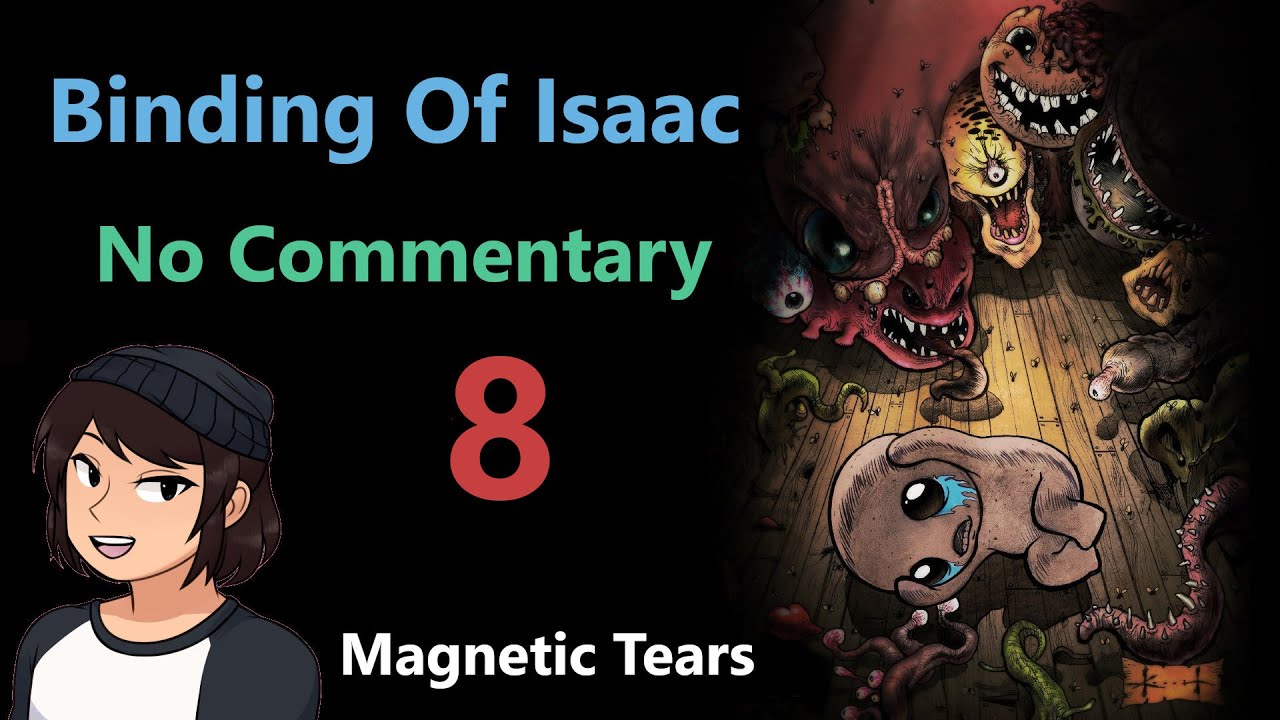 Binding of Isaac - Ep 8 Magnetic Tears (No Commentary) - YouTube