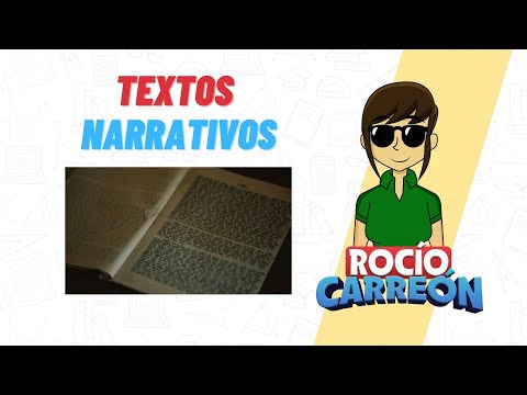 TEXTOS NARRATIVOS - ELEMENTOS, CARACTERÍSTICAS Y TIPOS DE TEXTOS NARRATIVOS