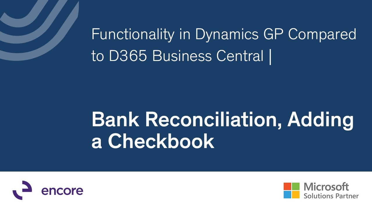 Functionality in Dynamics GP Compared to D365 BC | Bank Reconciliation, Adding a Checkbook