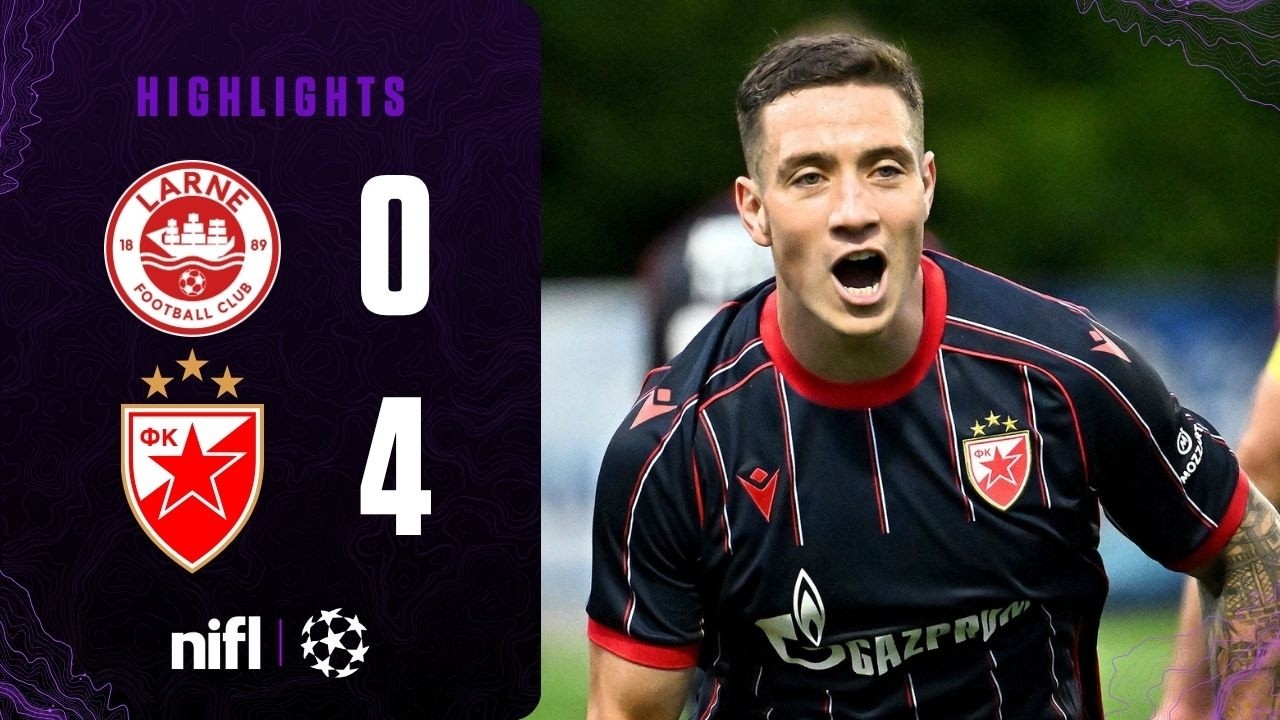 Larne FC 0–4 FK Crvena zvezda full highlights