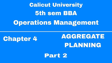 | 5th sem BBA| Calicut University | Operations management | Chapter 4 | Aggregate Planning |