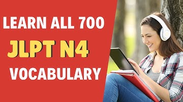 Learn All 700 JLPT N4 Vocabulary (Complete!)