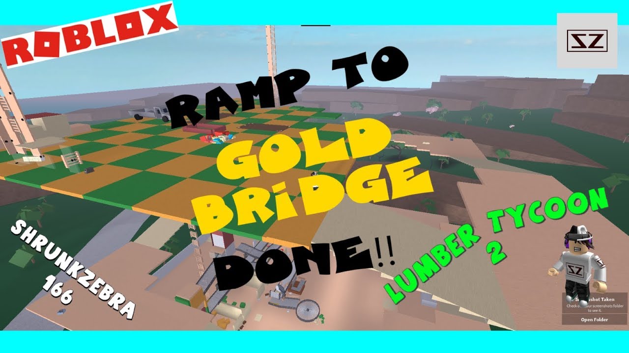 Roblox Lumber Tycoon 2 Ramp to Gold Bridge done YouTube