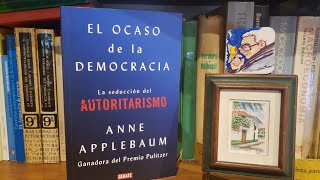 El ocaso de la democracia (Anne Applebaum) - La Biblioteca de Hernán