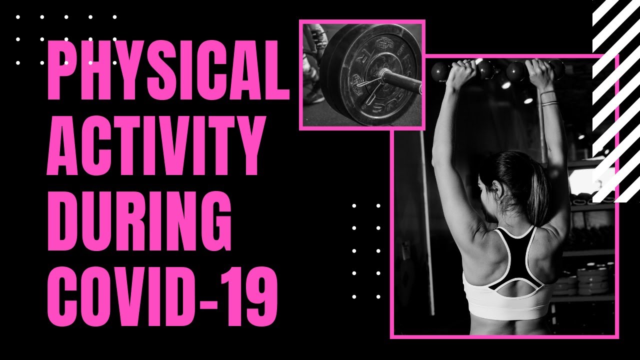 Physical Activity During Covid 19 - YouTube