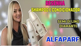 SEMI DI LINO DIAMANTE ALFAPARF - RESENHA - shampoo e condicionador