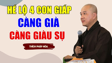 HÉ LỘ 4 Con Giáp Trời Định Càng Già Càng Giàu Hậu Vận Phát Tài | Thầy Pháp Hòa