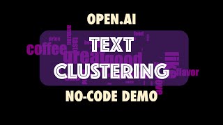 Demo of Text Clustering with OPEN.AI