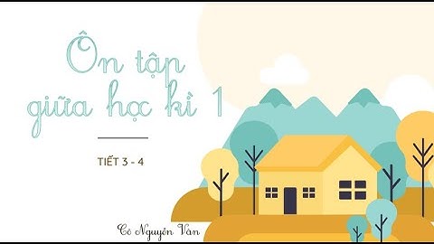 Ôn tập giữa học kì 1 (Tiết 3-4) - Tiếng Việt 3 - Kết nối tri thức với cuộc sống [OLM.VN]