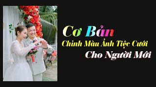 Hướng Dẫn Chỉnh Màu Ảnh Hình Tiệc Cưới | Chiasepts - Youtube