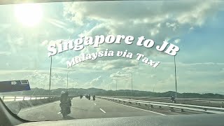 Singapore to Johor Bahru Malaysia Via Taxi, is it worth it?