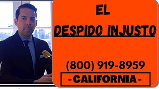 El despido injusto y la ley ¿Qué derechos tiene un trabajador? (California)(03/2019)