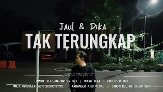 Jaul Project Feat Dika - Tak Terungkap