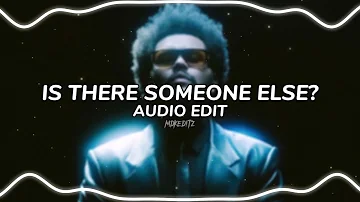 The Weeknd - Is There Someone Else? [edit audio]