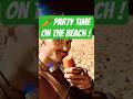 🥕PARTY TIME ON THE BEACH !