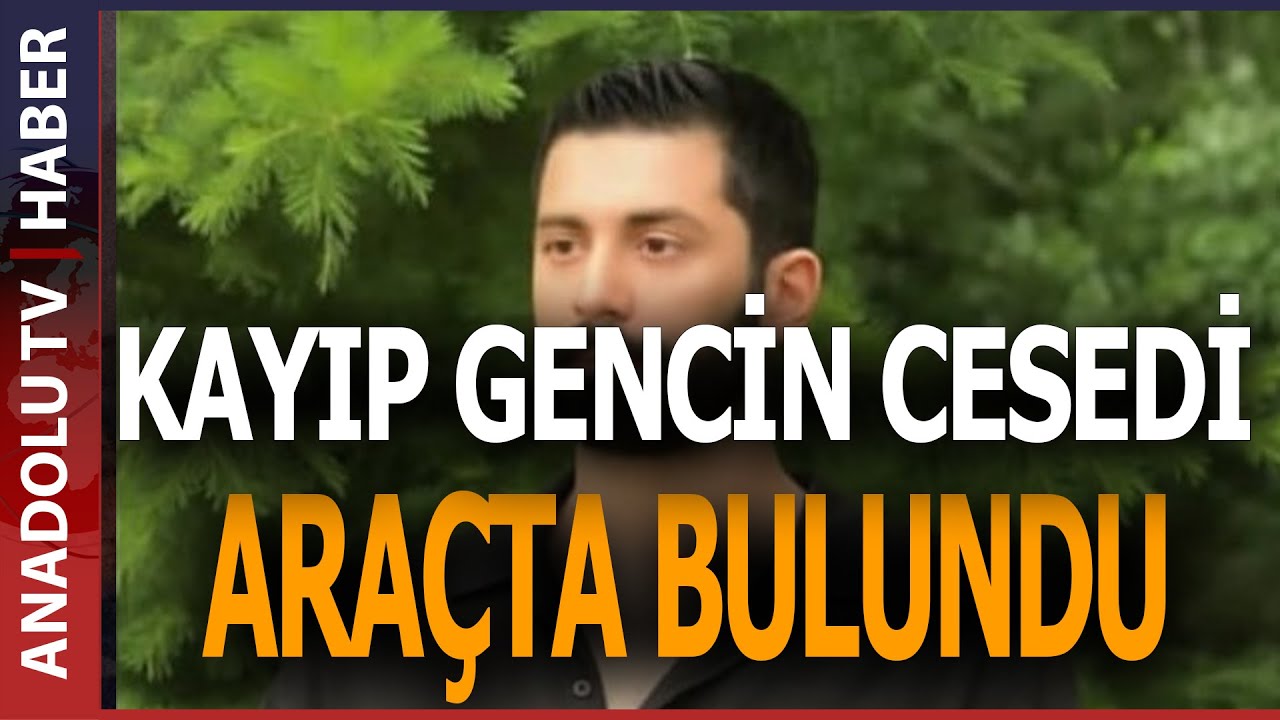 KAYIP GENCİN CESEDİ, BARAJ GÖLÜNE UÇMUŞ ARAÇTA BULUNDU
